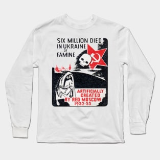 1930s Soviet Crimes in Ukraine Long Sleeve T-Shirt